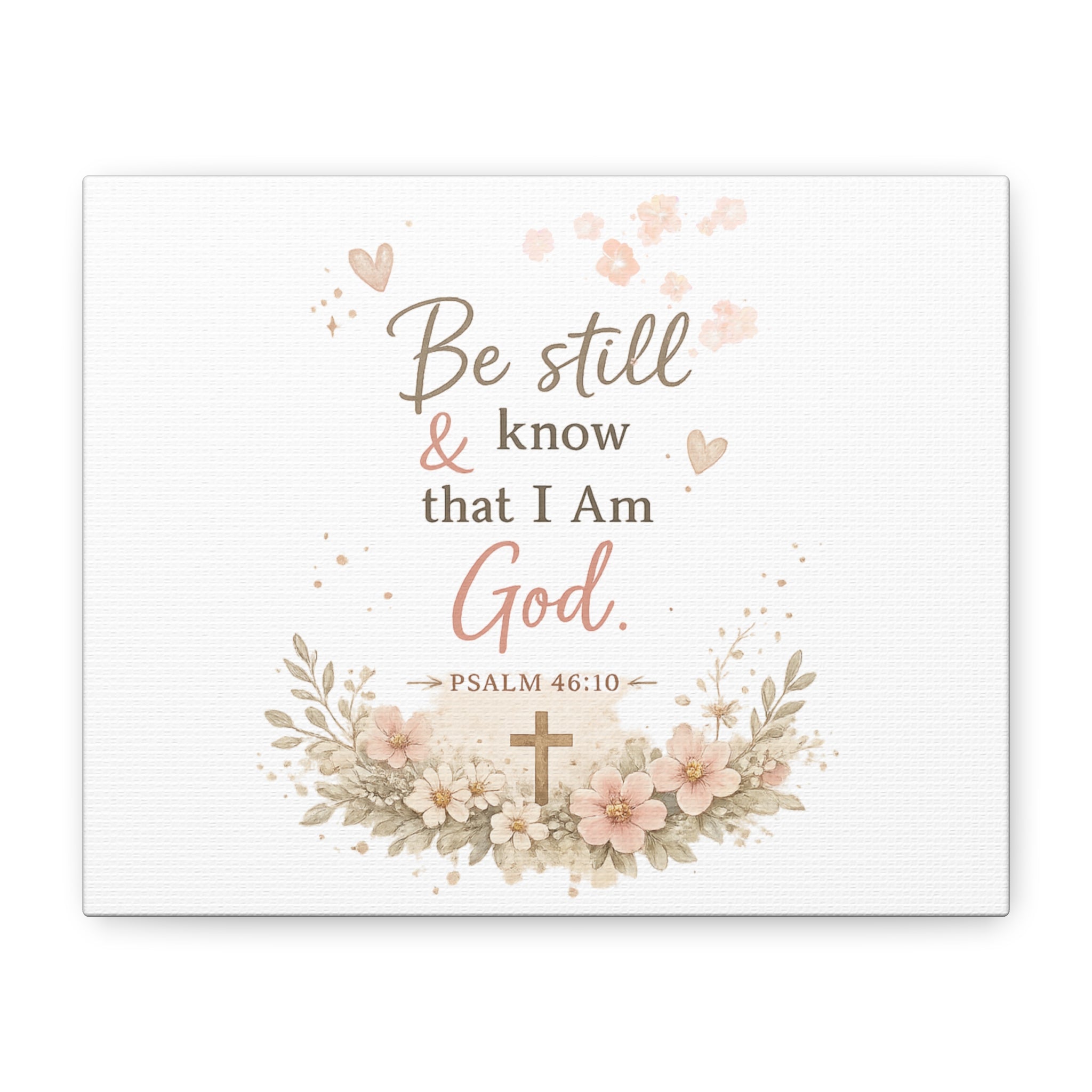 Be Still & Know That I Am God Canvas — Psalm 46:10 Floral Wall Art