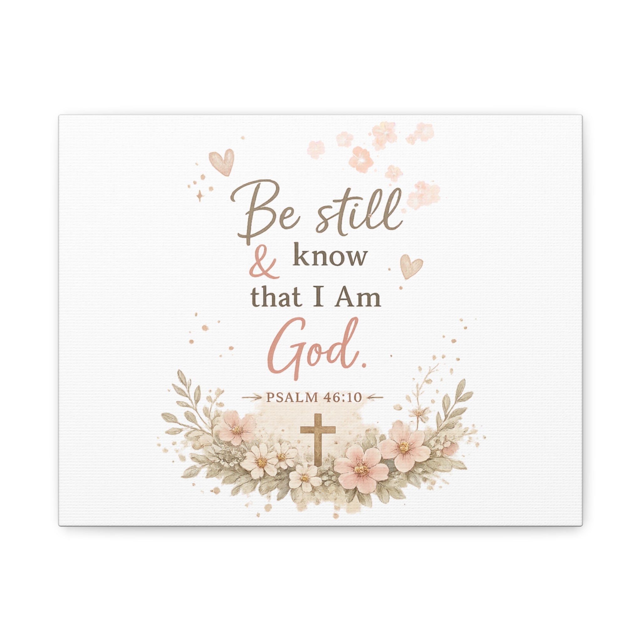 Be Still & Know That I Am God Canvas — Psalm 46:10 Floral Wall Art