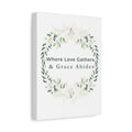 Where Love Gathers & Grace Abides Canvas Wall Art