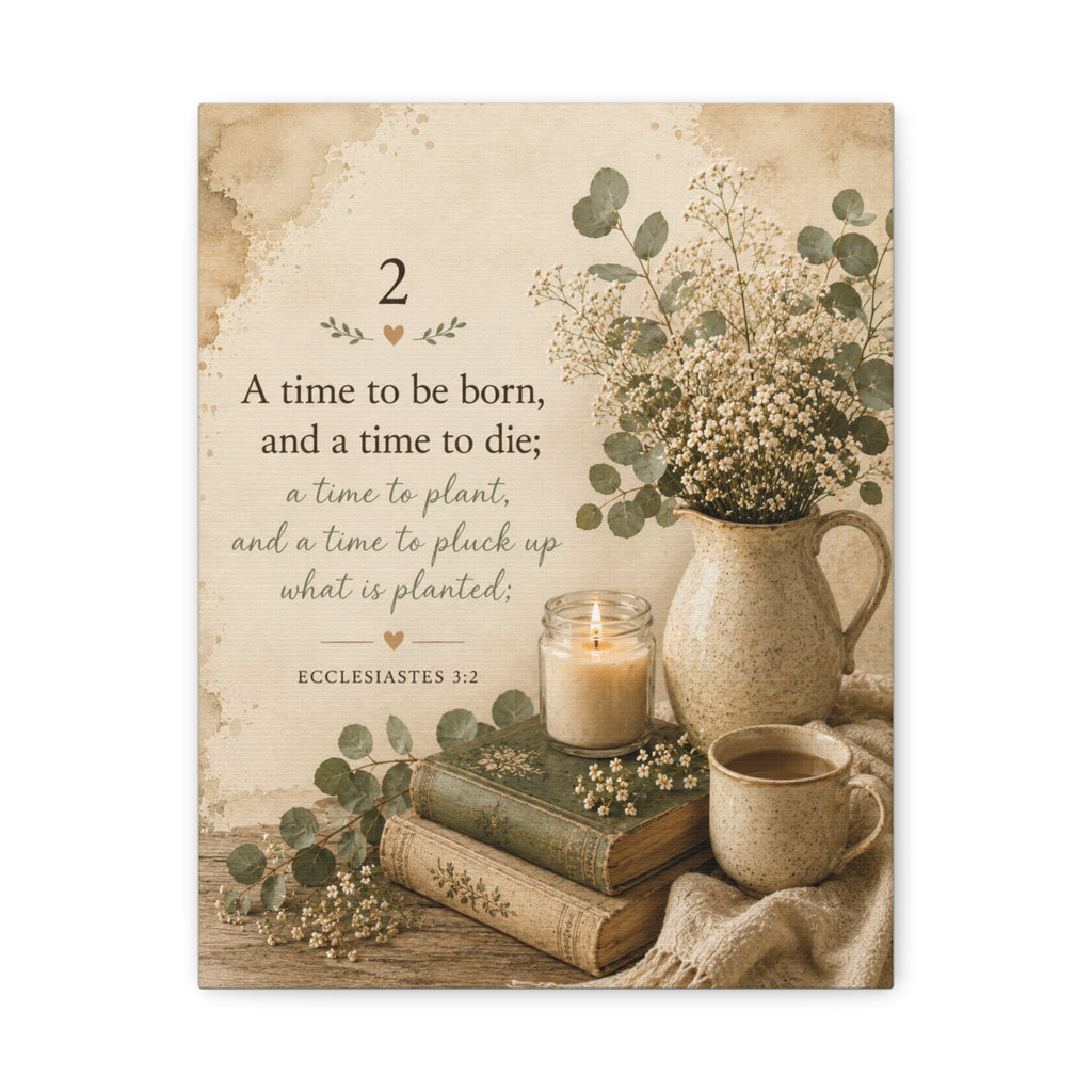 Canvas Wall Art — Ecclesiastes 3:2 Vintage Floral Still Life