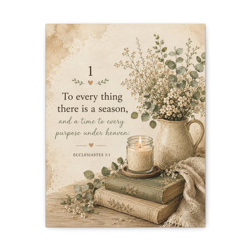 Canvas Wall Art - "To Everything There Is a Season" Ecclesiastes 3:1 Rustic Floral Bible Verse
