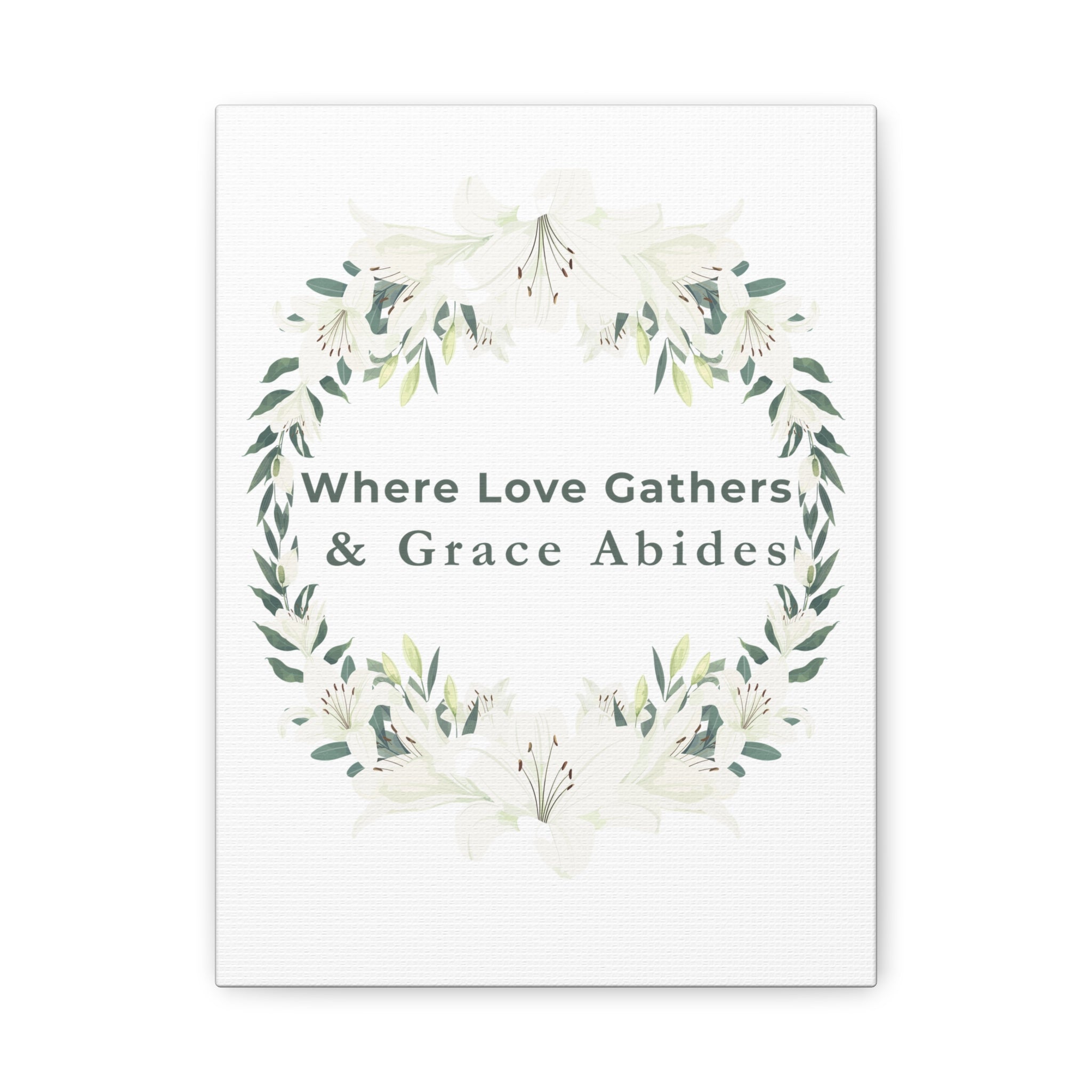 Where Love Gathers & Grace Abides Canvas Wall Art